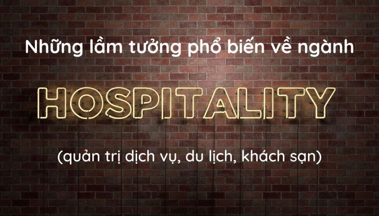7 lầm tưởng phồ biến về ngành du lịch, khách sạn: Bạn đã biết chưa?