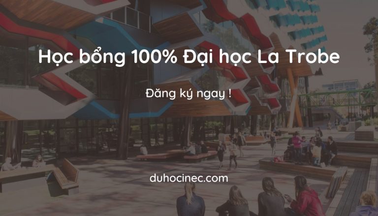 Đại học La Trobe Úc: Học bổng 30-100%, Top 1% thế giới
